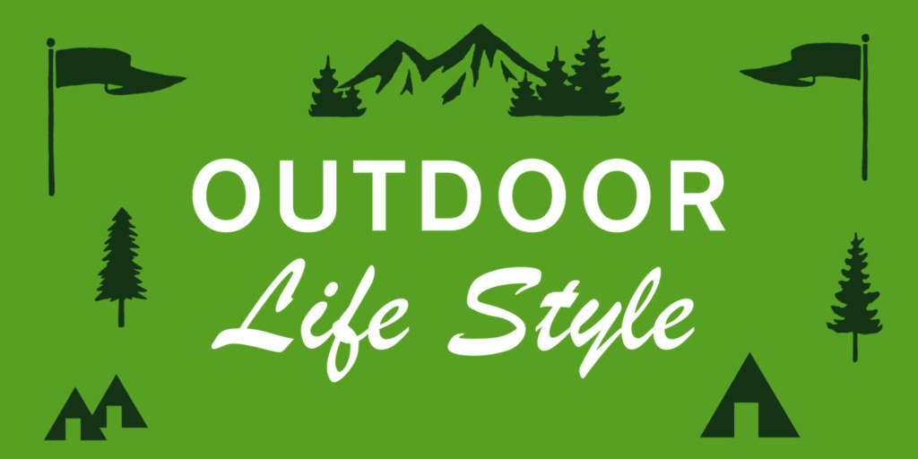 OUTDOOR LIFE STYLE